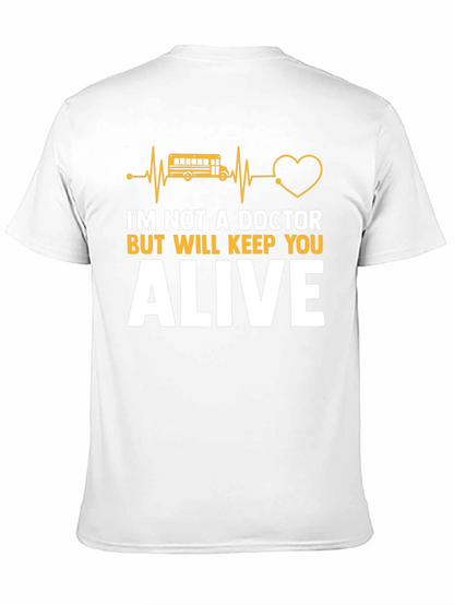 School Bus Driver T-Shirt: Keep You Alive