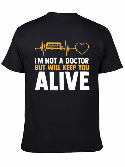 School Bus Driver T-Shirt: Keep You Alive