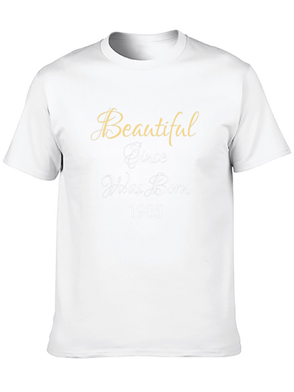 Beautiful Since Birth Year T-Shirt - Black