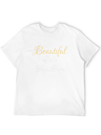 Beautiful Since Birth Year T-Shirt - Black