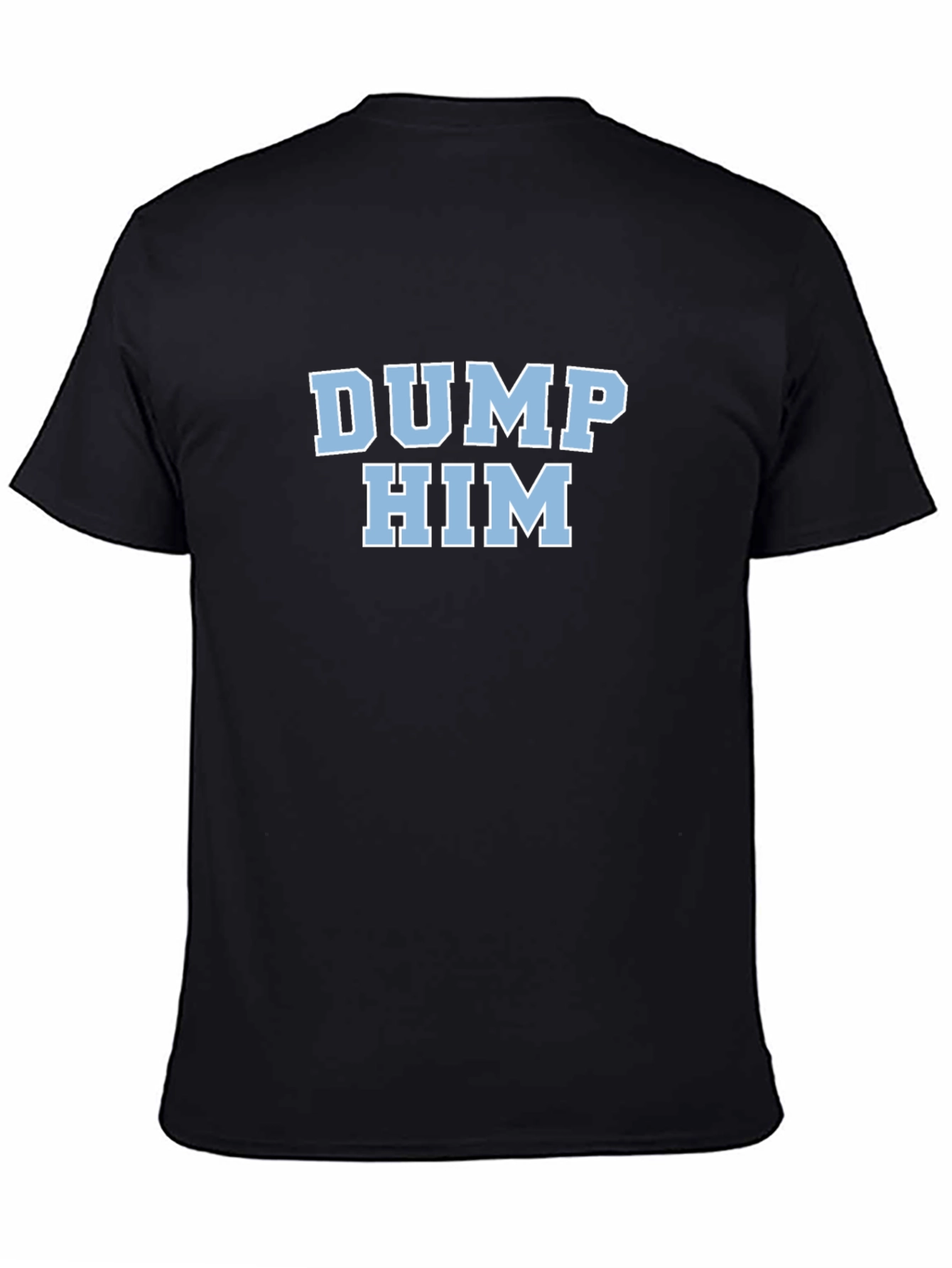 DUMP HIM Graphic Tee - Trendy & Casual