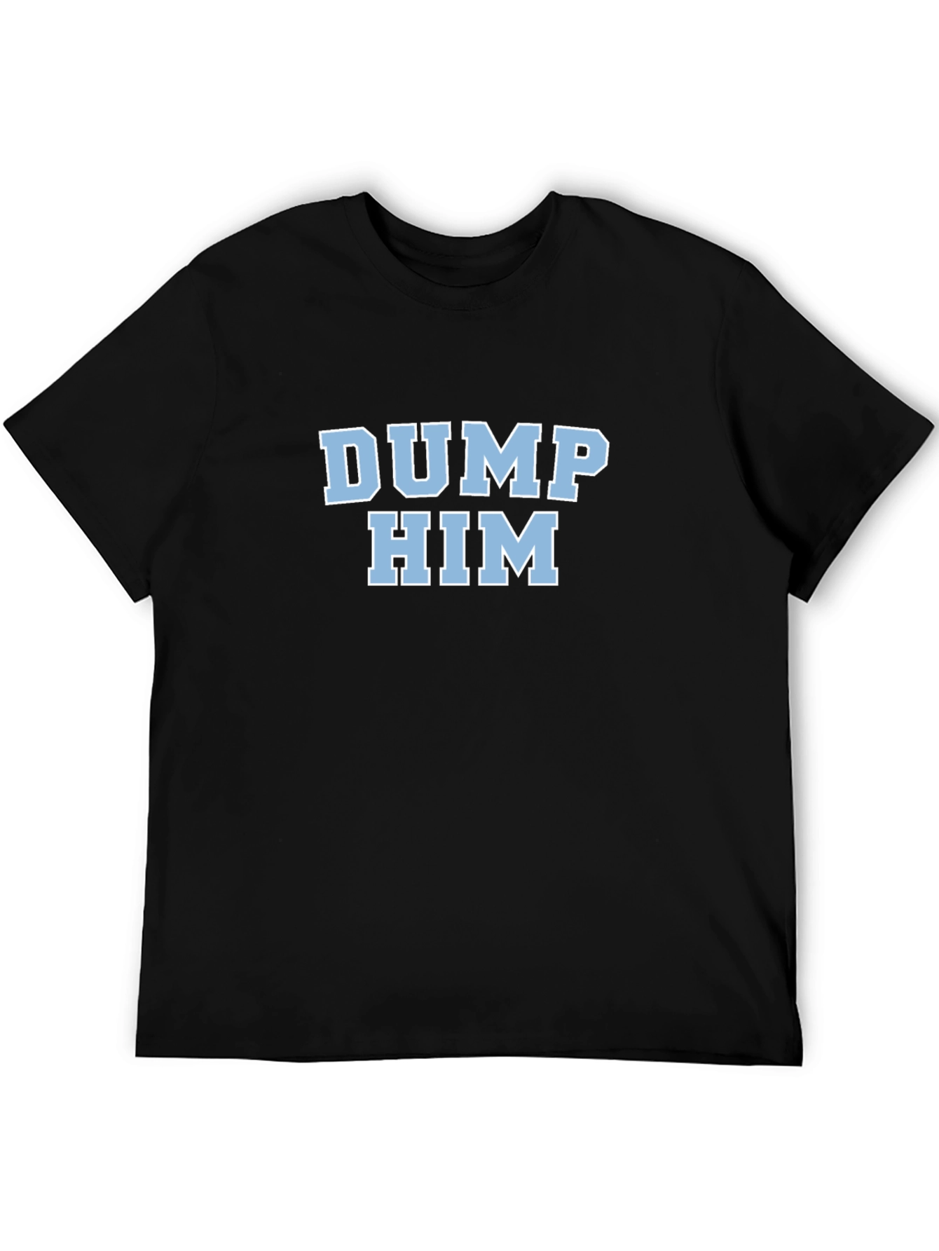 DUMP HIM Graphic Tee - Trendy & Casual