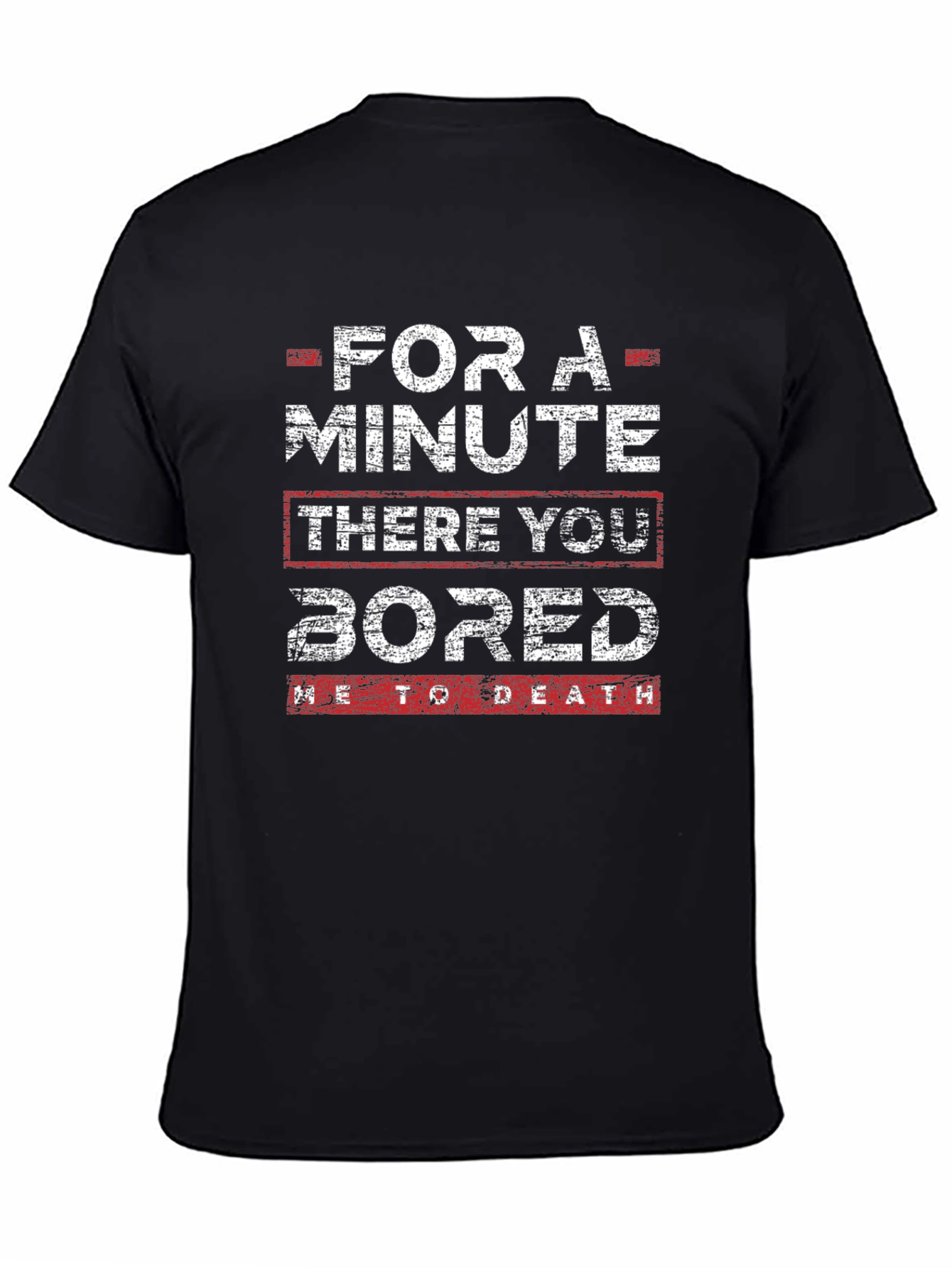 Funny Bored To Death Graphic T-Shirt