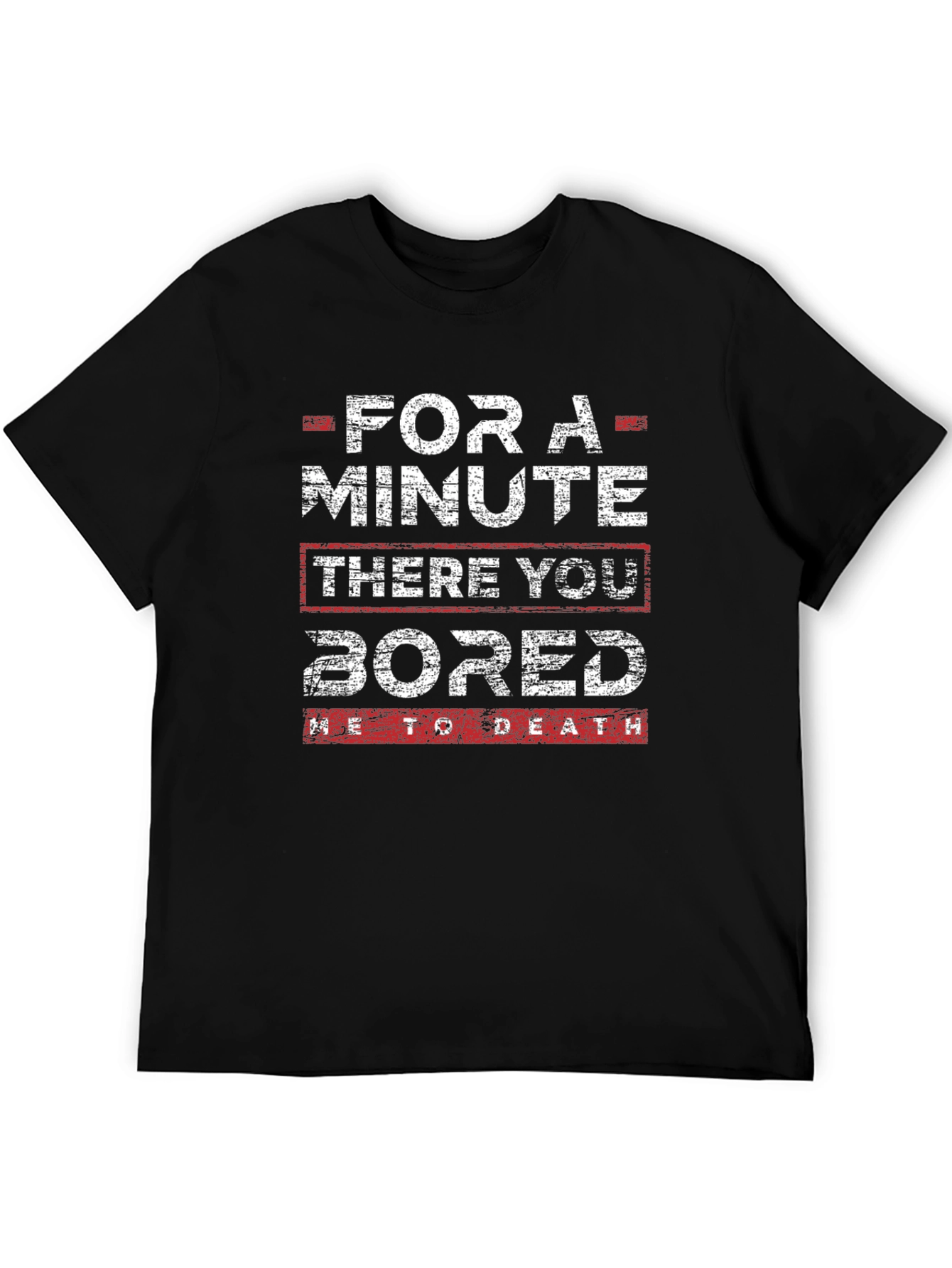 Funny Bored To Death Graphic T-Shirt