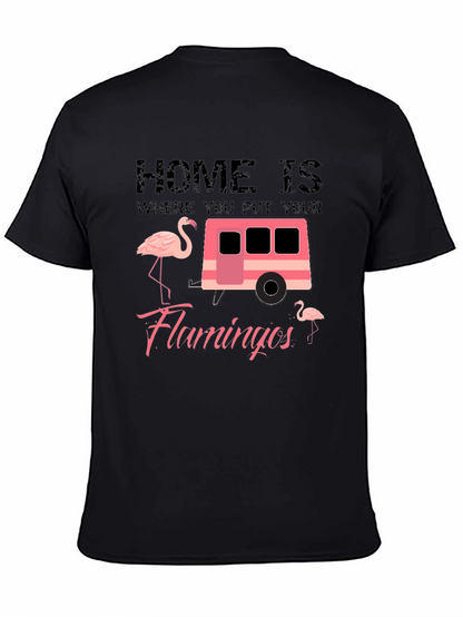 Home is Where You Put Your Flamingos T-Shirt