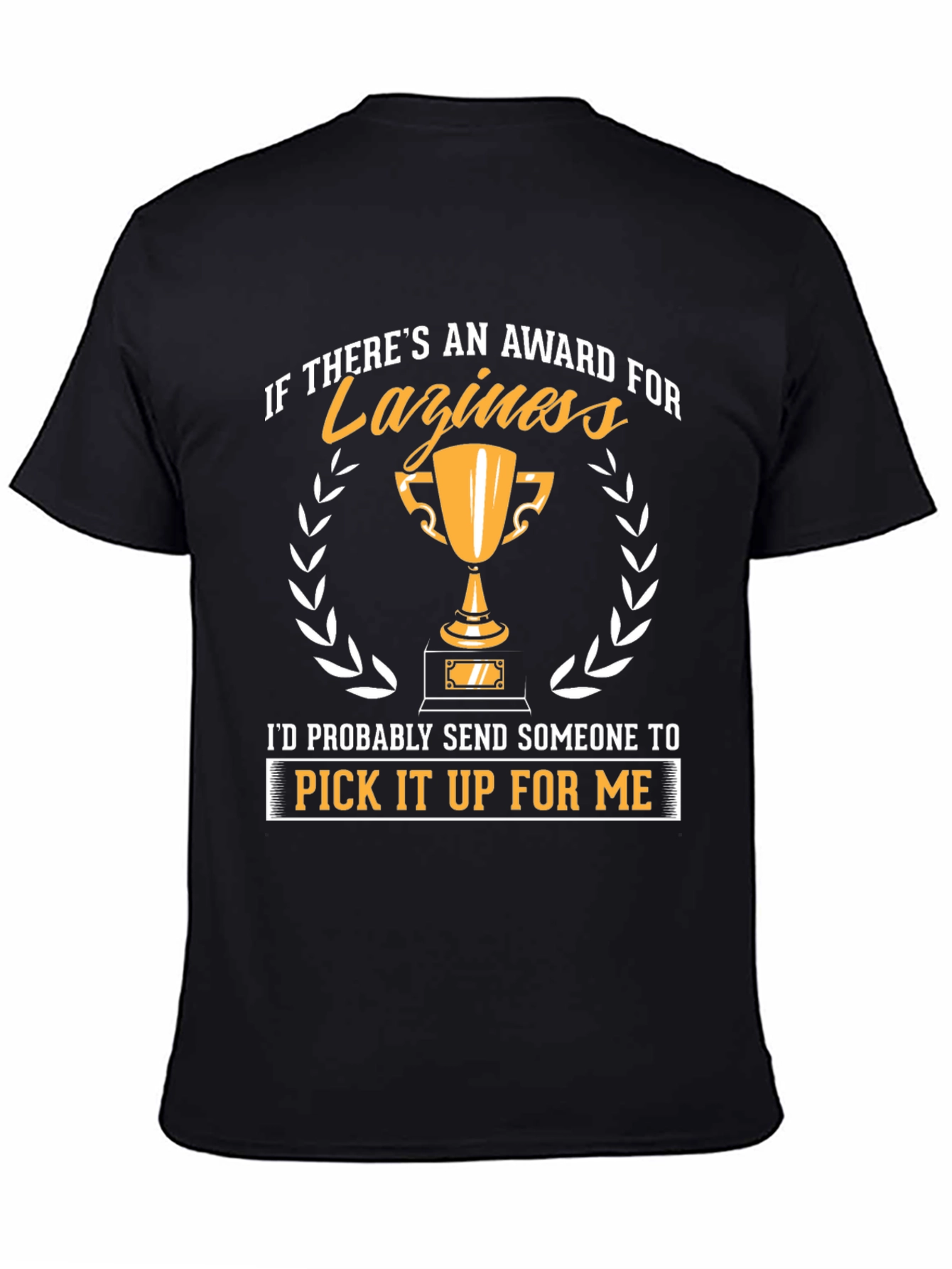 Funny Laziness Award Graphic T-Shirt