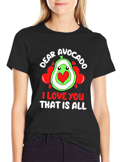 Dear Avocado I Love You T-Shirt