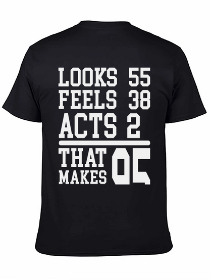Looks 55 Feels 38 Acts 2 T-Shirt