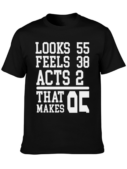 Looks 55 Feels 38 Acts 2 T-Shirt