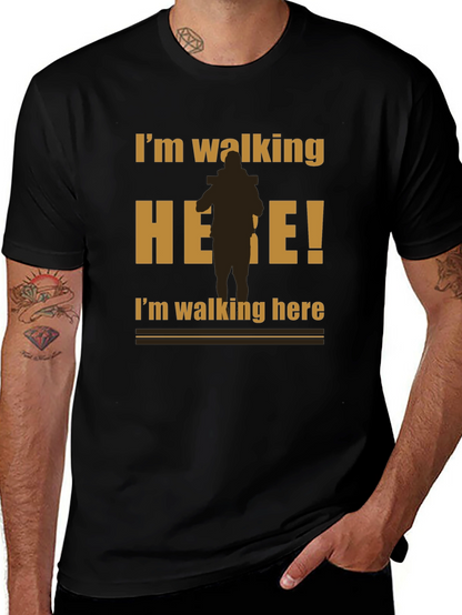 Im Walking Here Funny Graphic T-Shirt