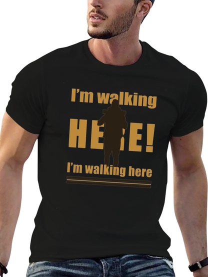 Im Walking Here Funny Graphic T-Shirt