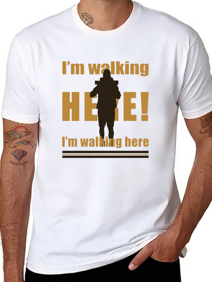 Im Walking Here Funny Graphic T-Shirt