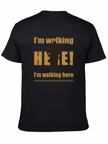 Im Walking Here Funny Graphic T-Shirt