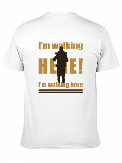 Im Walking Here Funny Graphic T-Shirt