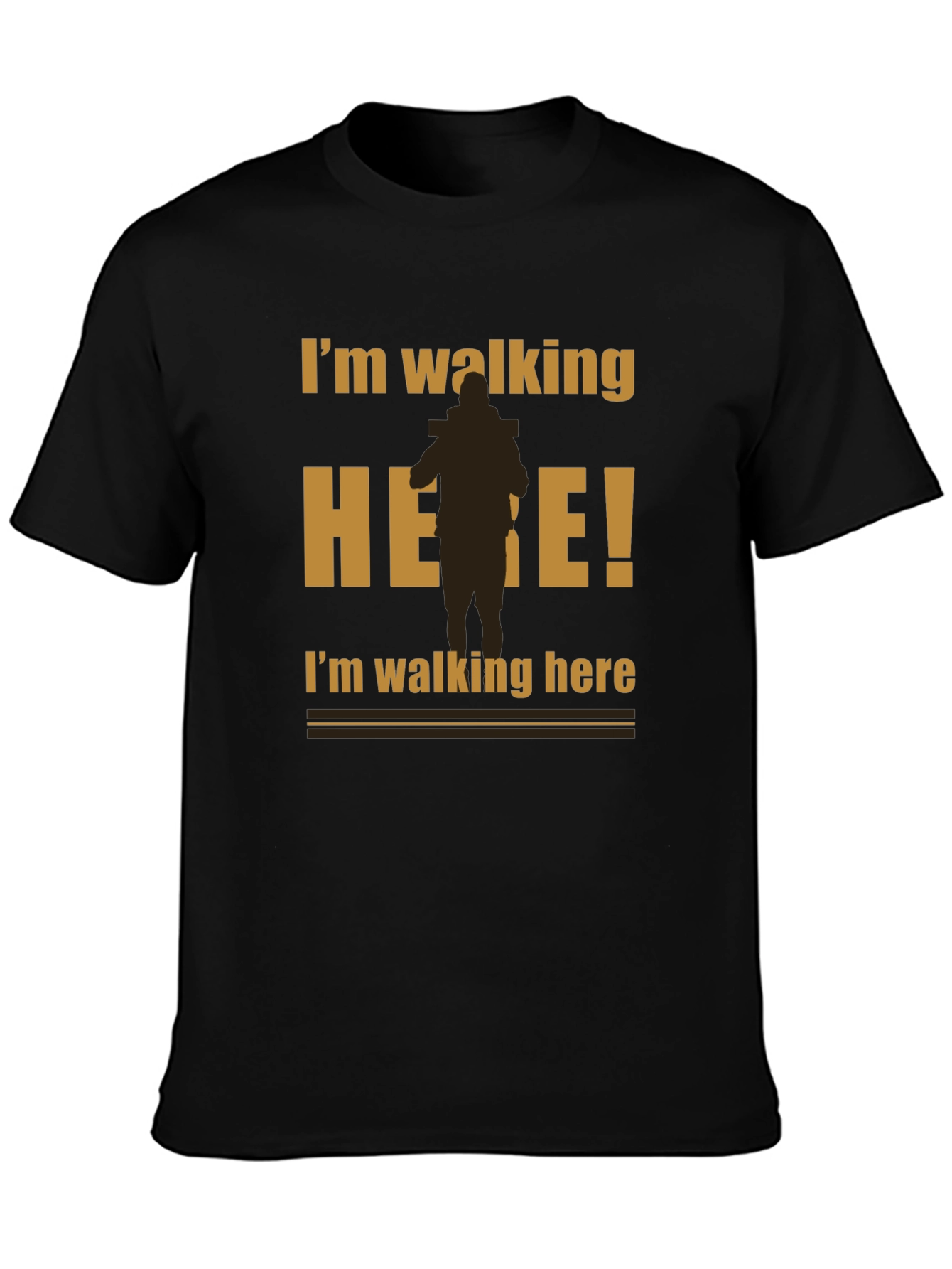 Im Walking Here Funny Graphic T-Shirt