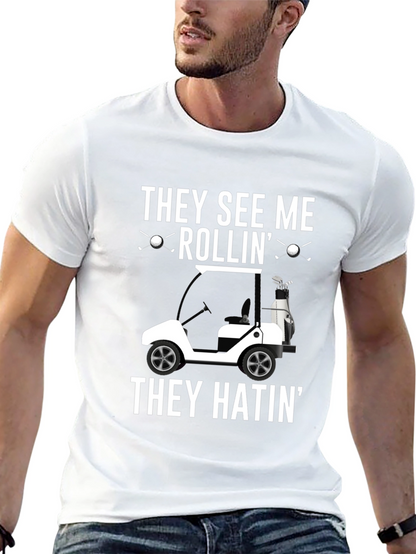 Golf Cart T-Shirt - They See Me Rollin Tee
