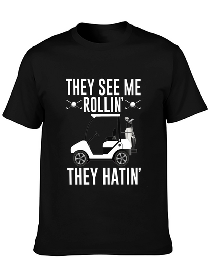 Golf Cart T-Shirt - They See Me Rollin Tee