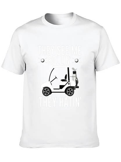 Golf Cart T-Shirt - They See Me Rollin Tee
