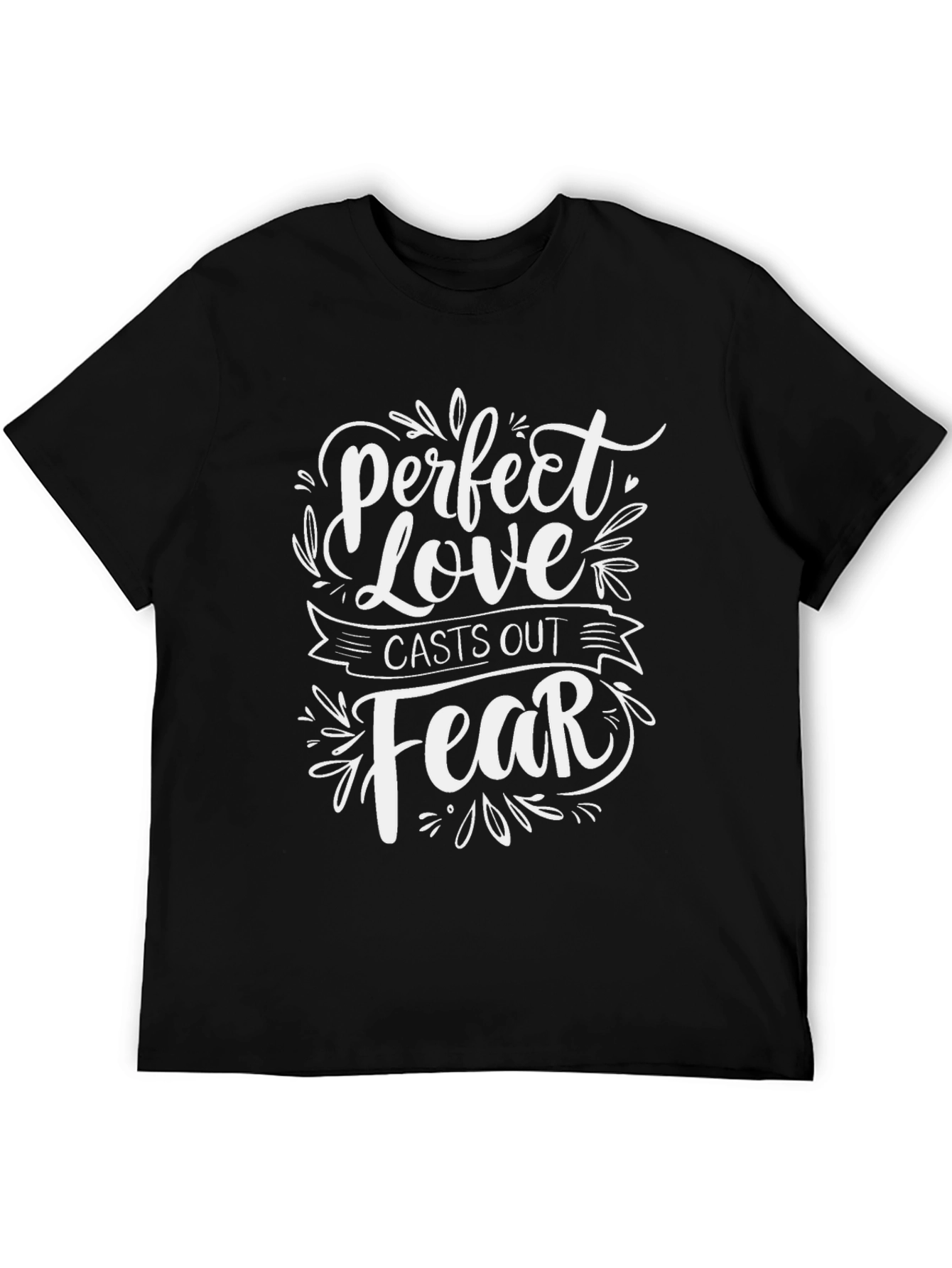 Perfect Love Casts Out Fear Graphic Tee