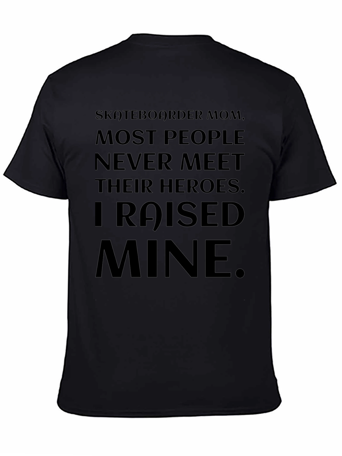 Skateboarder Mom T-Shirt - Raised Mine Hero