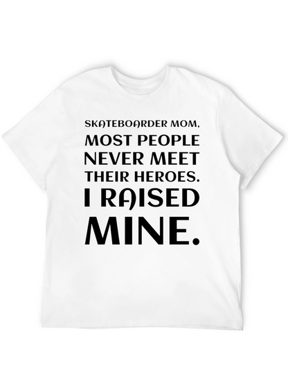 Skateboarder Mom T-Shirt - Raised Mine Hero