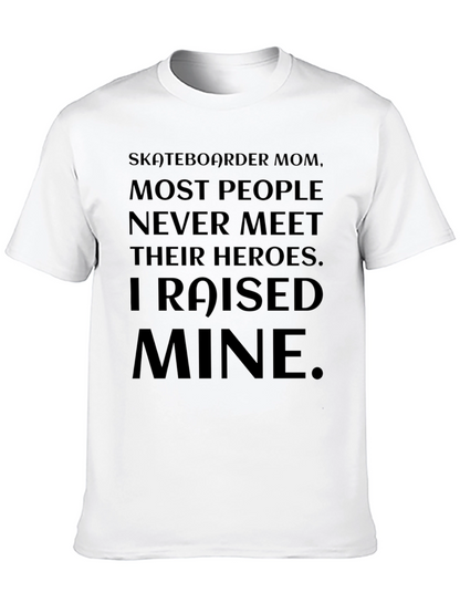 Skateboarder Mom T-Shirt - Raised Mine Hero