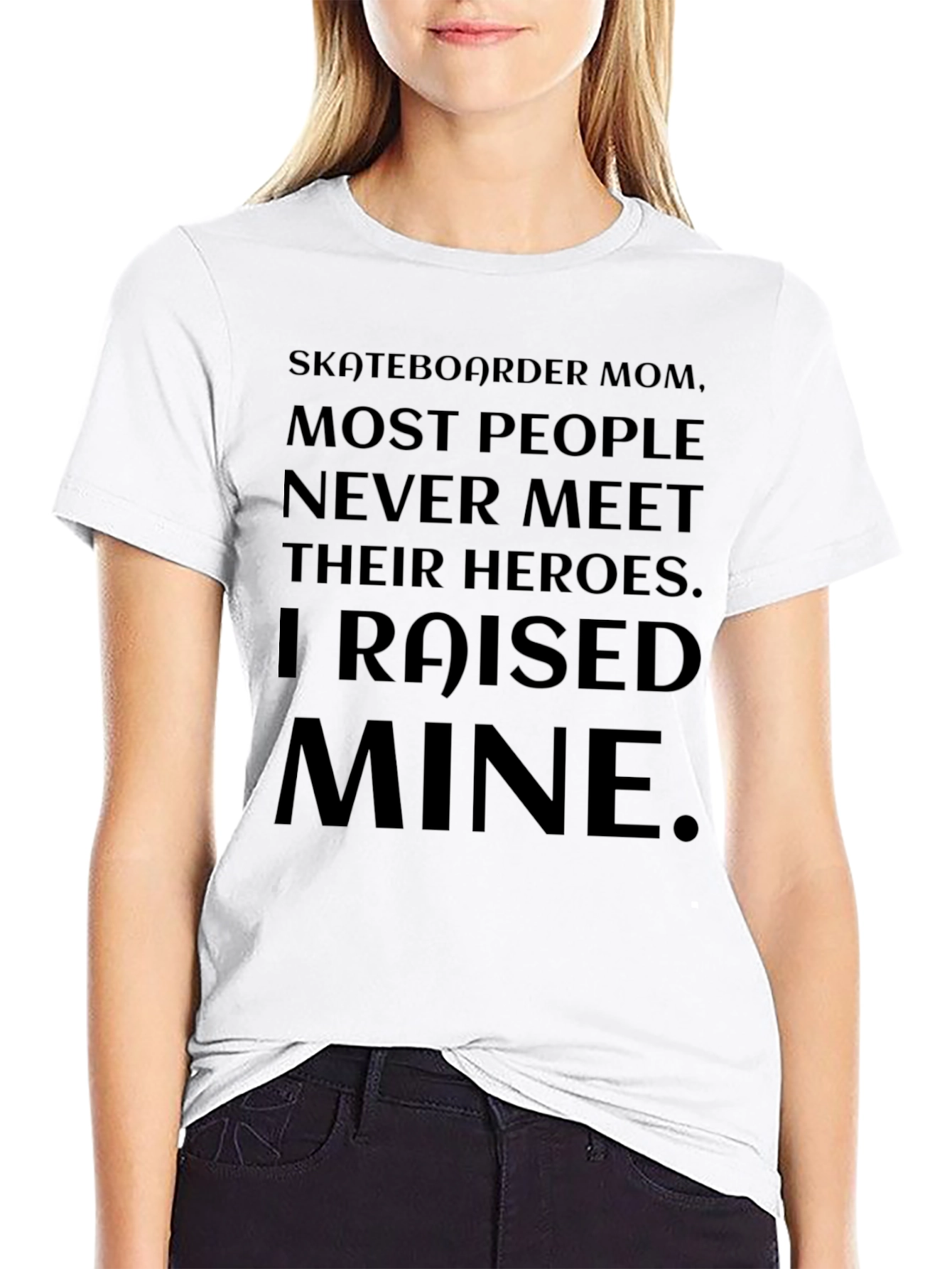 Skateboarder Mom T-Shirt - Raised Mine Hero