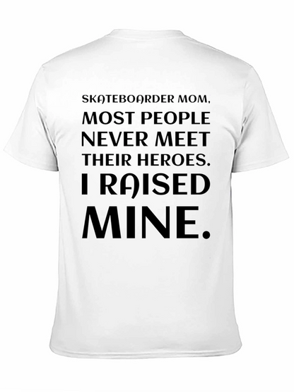 Skateboarder Mom T-Shirt - Raised Mine Hero