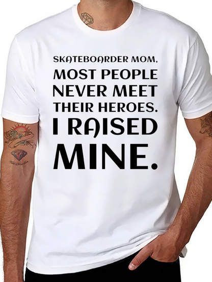 Skateboarder Mom T-Shirt - Raised Mine Hero