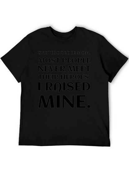 Skateboarder Mom T-Shirt - Raised Mine Hero