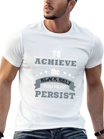 Achieve Black Belt Graphic T-Shirt - Persist Motivation
