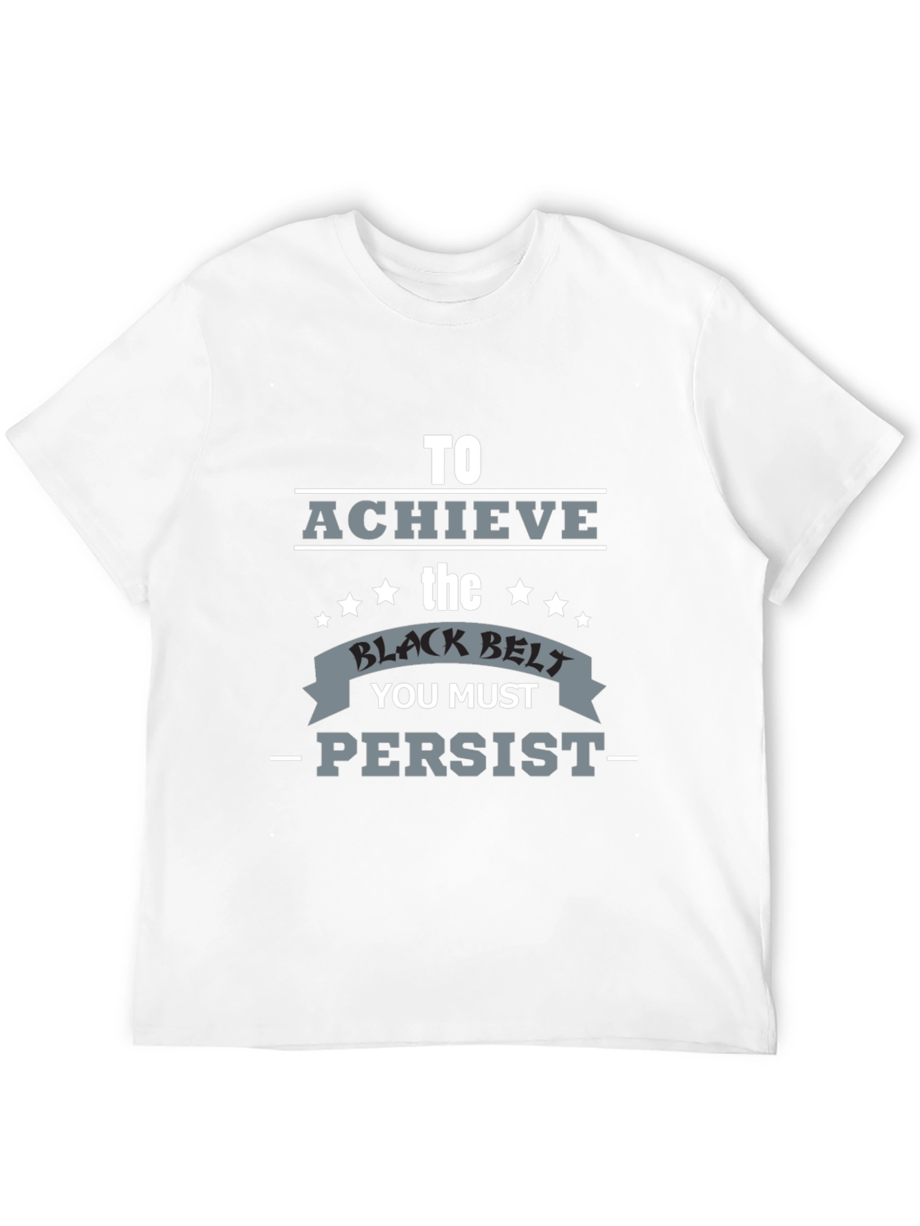 Achieve Black Belt Graphic T-Shirt - Persist Motivation