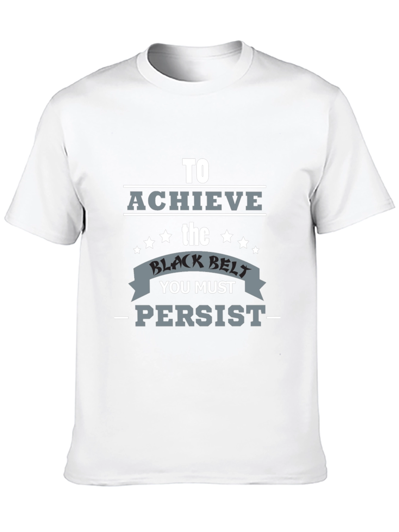 Achieve Black Belt Graphic T-Shirt - Persist Motivation