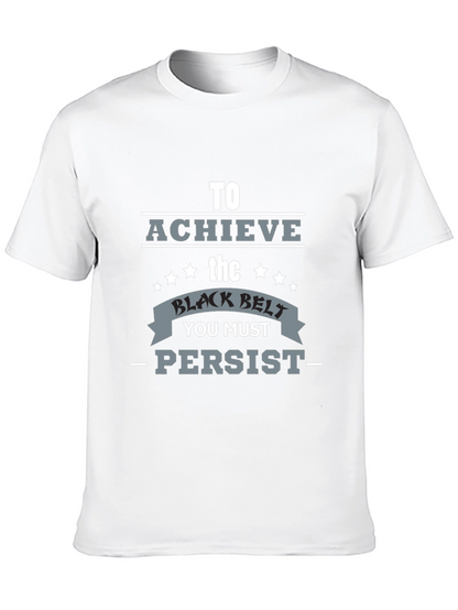 Achieve Black Belt Graphic T-Shirt - Persist Motivation