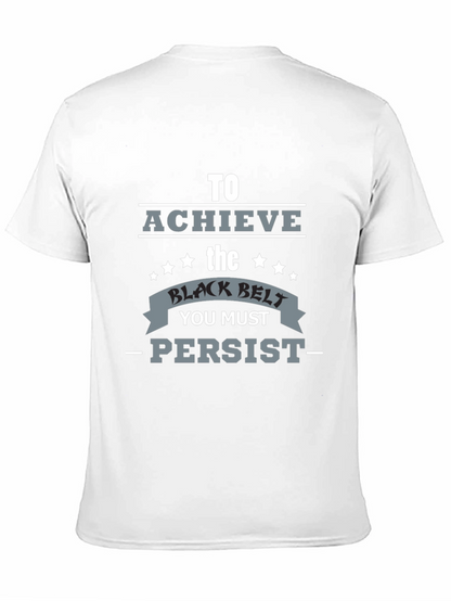 Achieve Black Belt Graphic T-Shirt - Persist Motivation