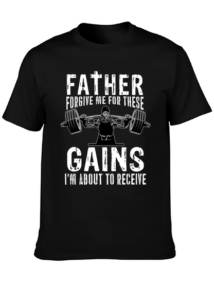 Father Forgive Me Gains Gym T-Shirt