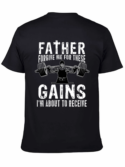 Father Forgive Me Gains Gym T-Shirt