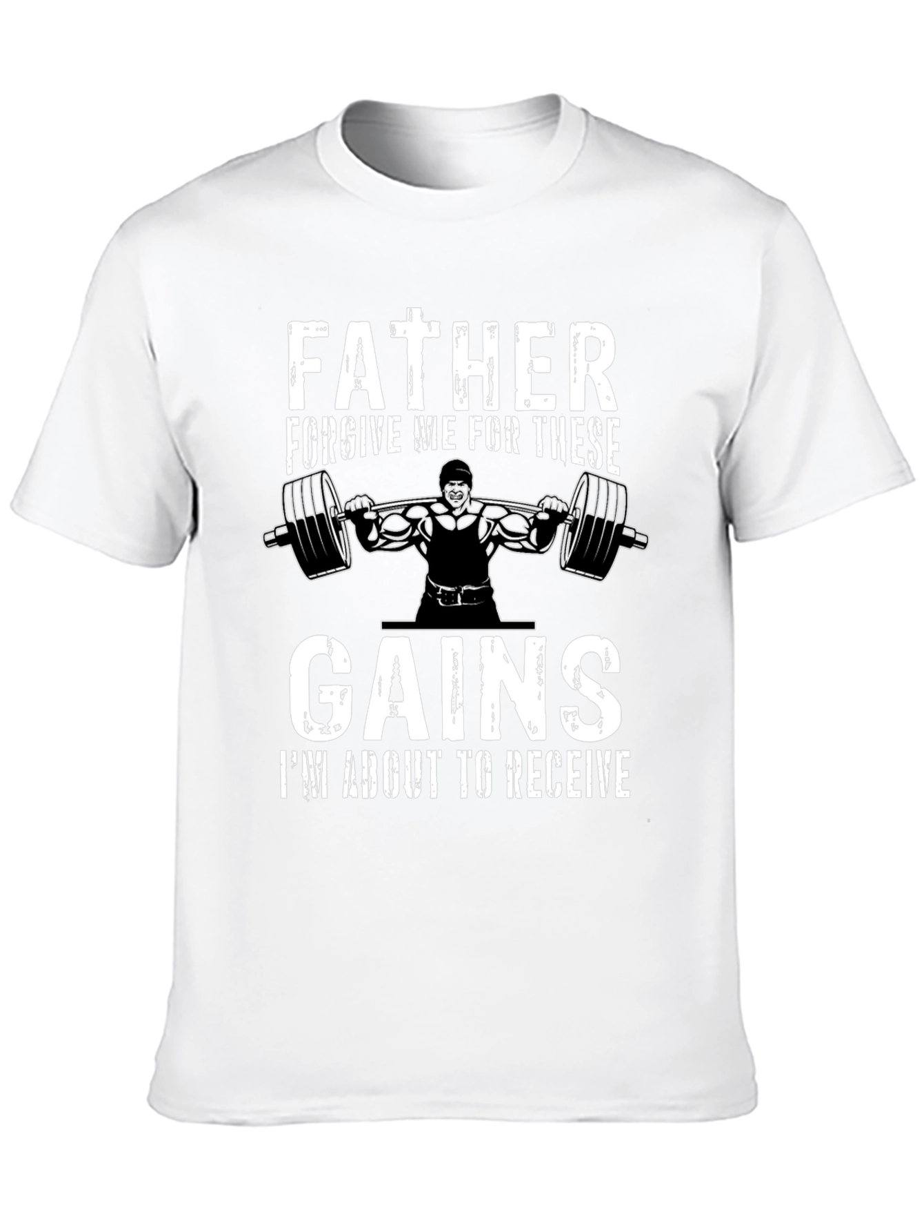 Father Forgive Me Gains Gym T-Shirt