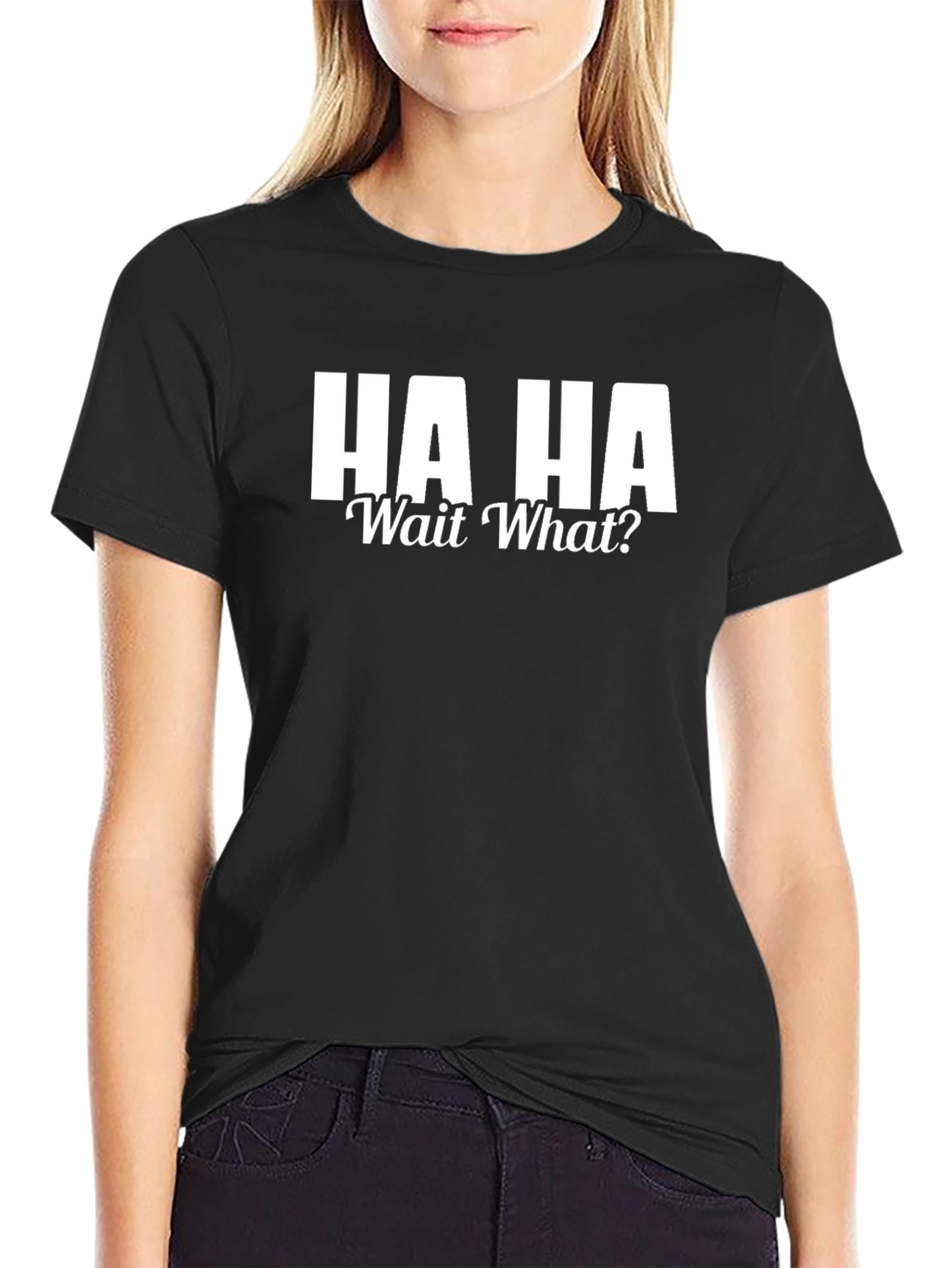 HA HA Wait What? Graphic T-Shirt - Black