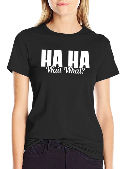 HA HA Wait What? Graphic T-Shirt - Black