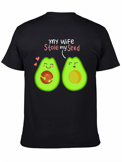 My Wife Stole My Seed Avocado T-Shirt