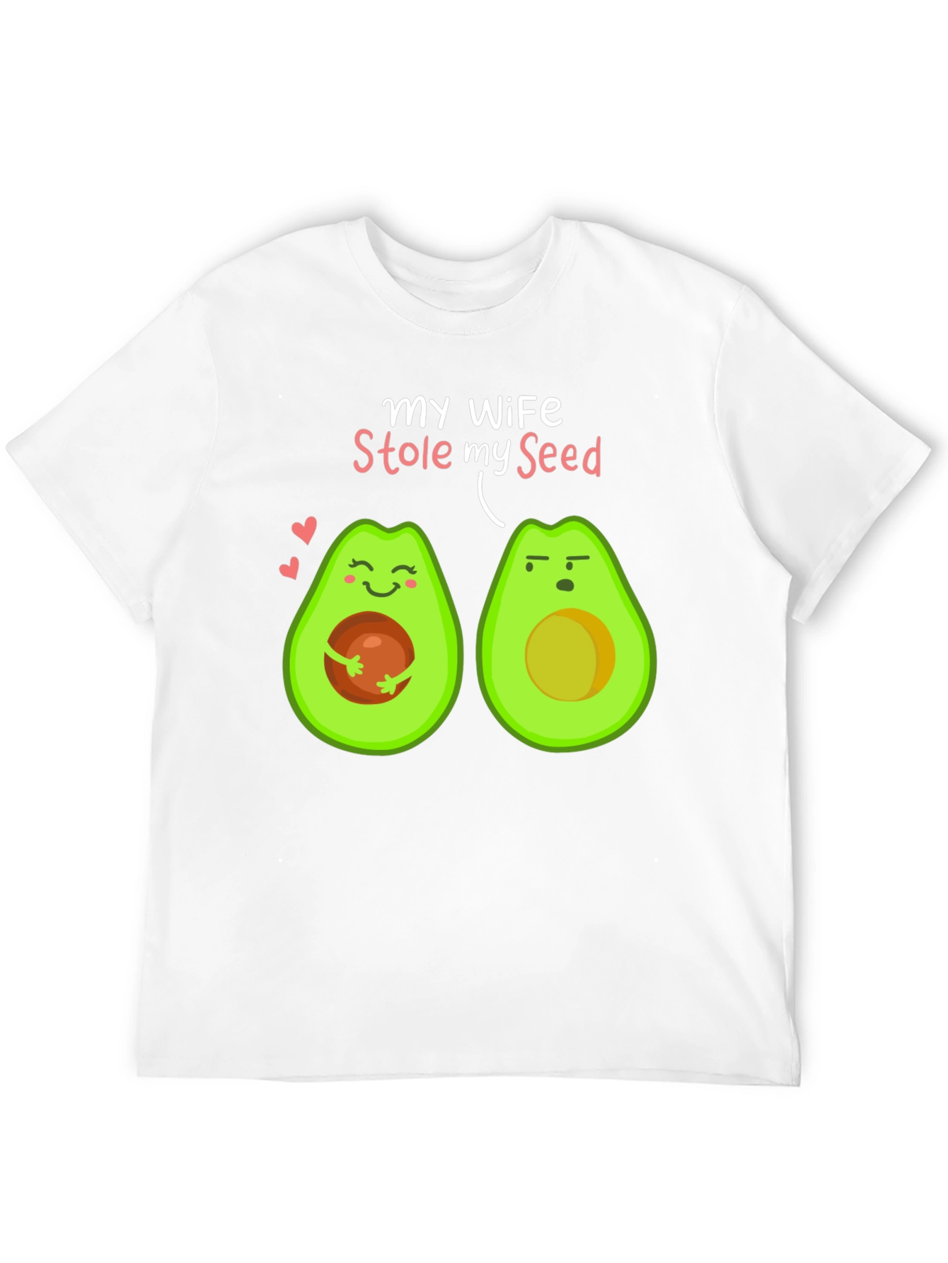 My Wife Stole My Seed Avocado T-Shirt