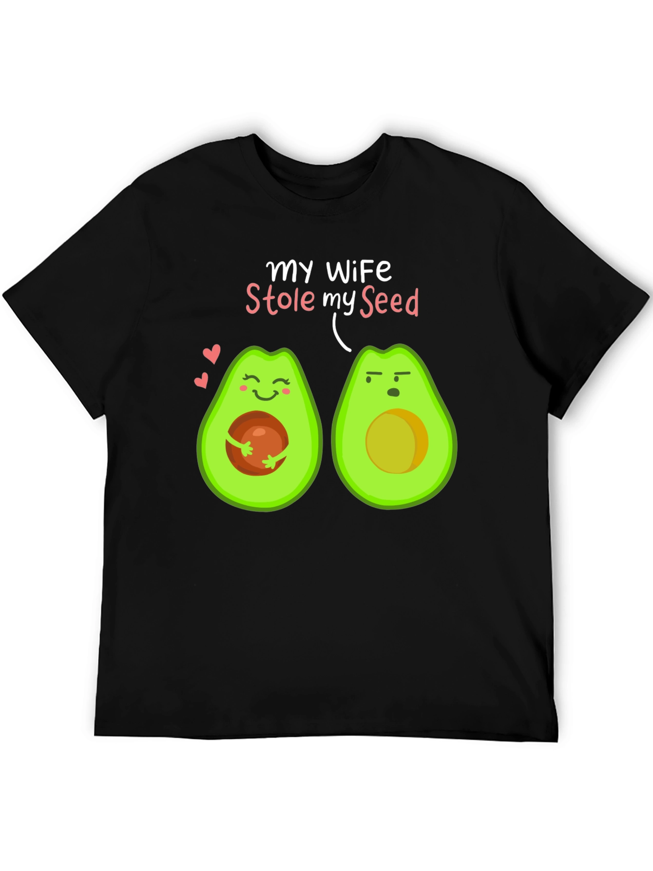 My Wife Stole My Seed Avocado T-Shirt
