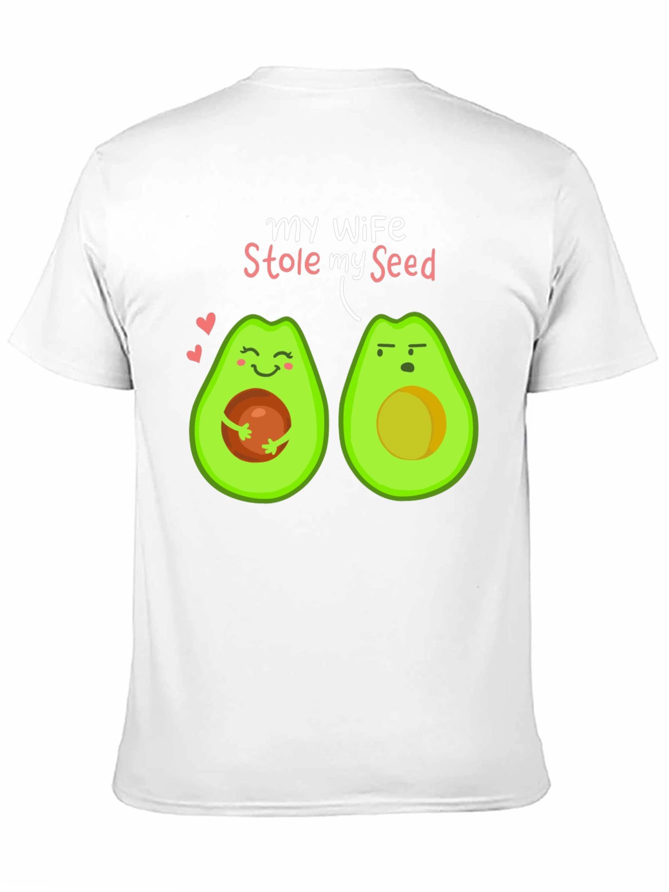 My Wife Stole My Seed Avocado T-Shirt