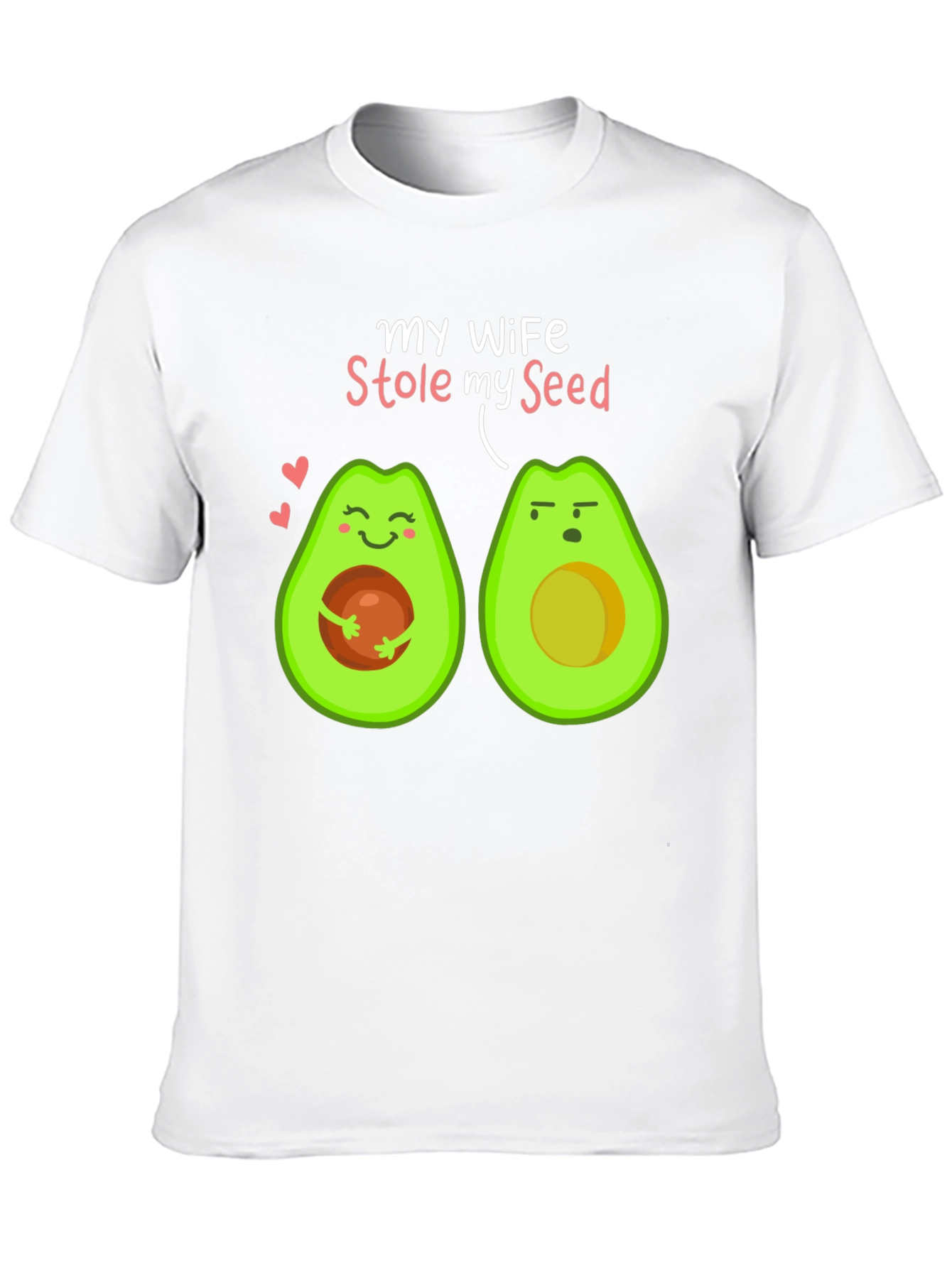 My Wife Stole My Seed Avocado T-Shirt
