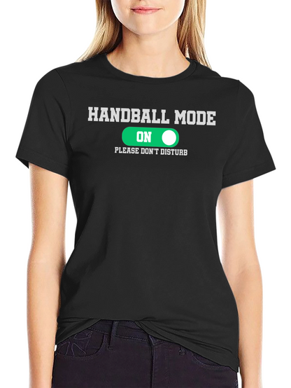 Handball Mode On T-Shirt Funny Handballer Tee