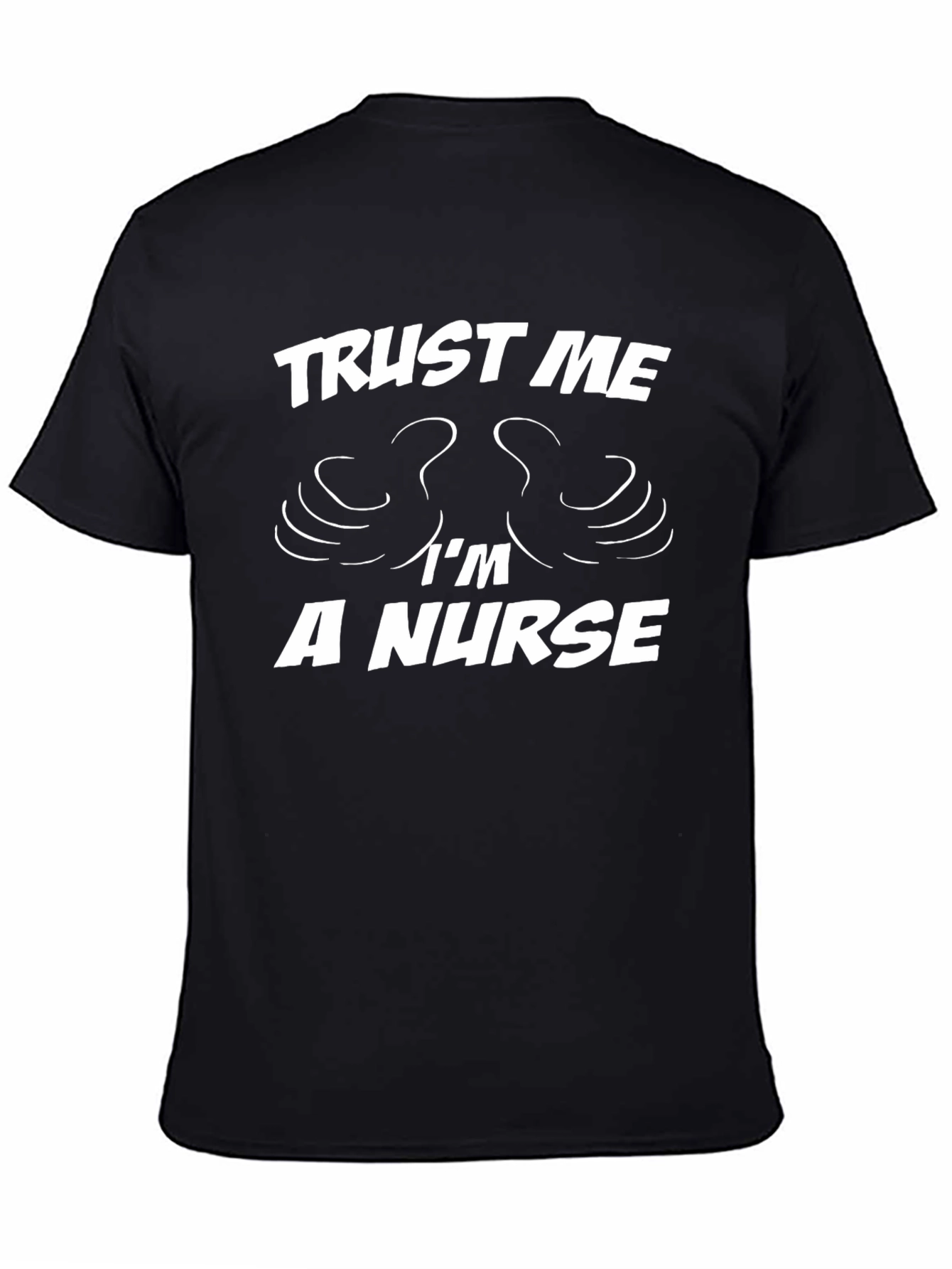 Trust Me Im a Nurse T-Shirt