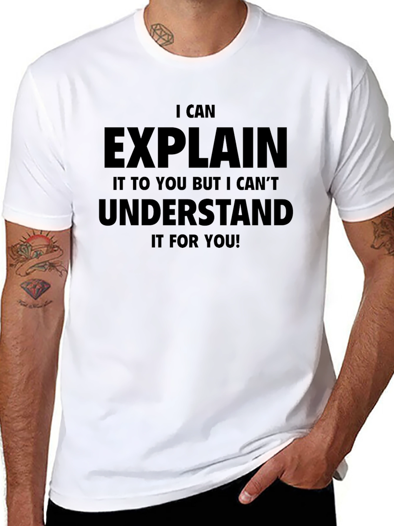 I Can Explain But Cant Understand T-Shirt