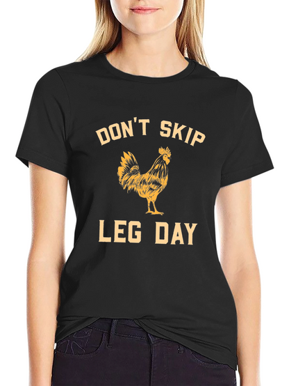 Dont Skip Leg Day Rooster Graphic T-Shirt
