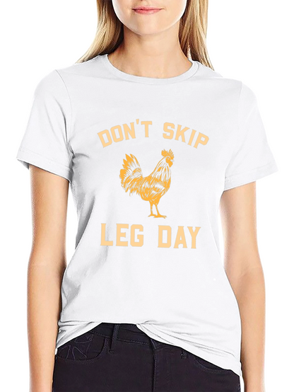 Dont Skip Leg Day Rooster Graphic T-Shirt